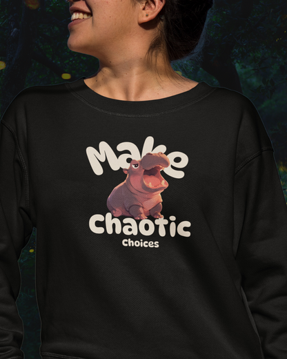 Make Chaotic Choices Women Sweatshirt